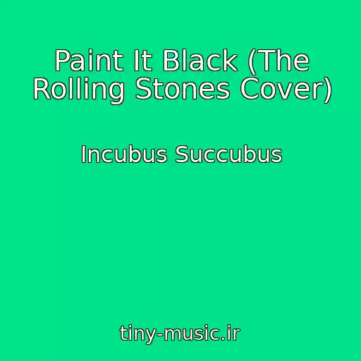 کاور آهنگ Paint It Black (The Rolling Stones Cover) از Incubus Succubus