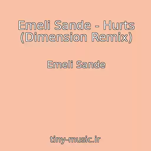 کاور آهنگ Emeli Sande - Hurts (Dimension Remix) از Emeli Sande