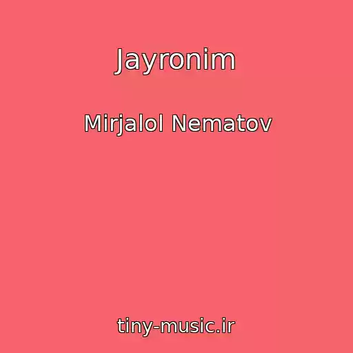 کاور آهنگ Jayronim از Mirjalol Nematov