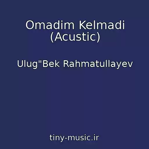 کاور آهنگ Omadim Kelmadi (Acustic) از Ulug"Bek Rahmatullayev