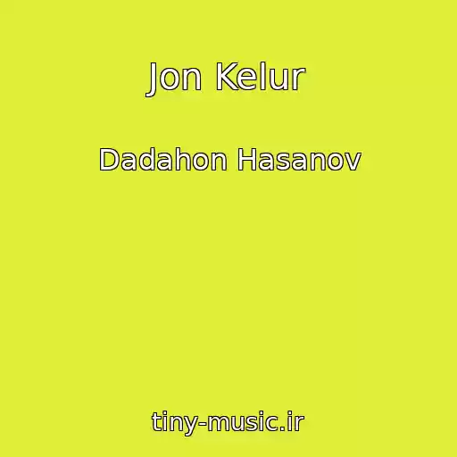 کاور آهنگ Jon Kelur از Dadahon Hasanov