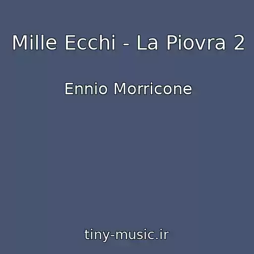 کاور آهنگ Mille Ecchi - La Piovra 2 از Ennio Morricone
