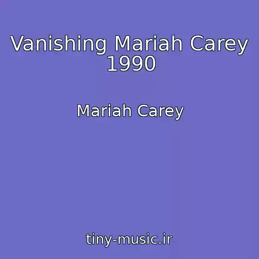 کاور آهنگ Vanishing Mariah Carey 1990 از Mariah Carey