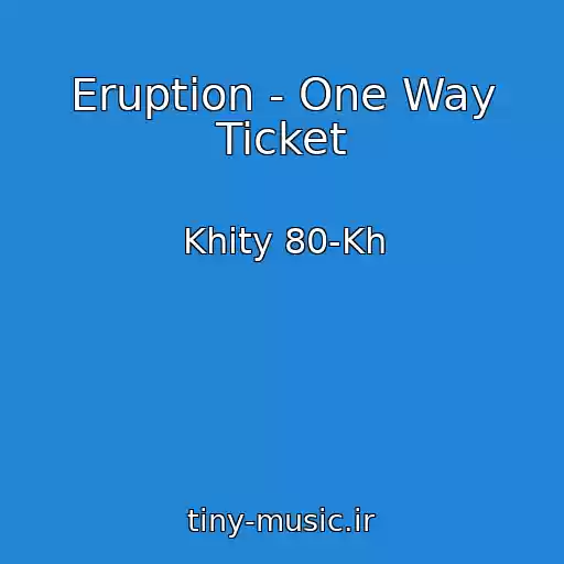 کاور آهنگ Eruption - One Way Ticket از Khity 80-Kh