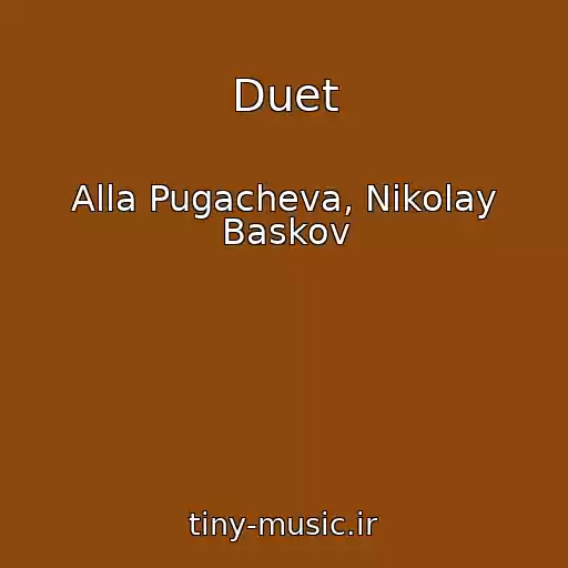 کاور آهنگ Duet از Alla Pugacheva, Nikolay Baskov