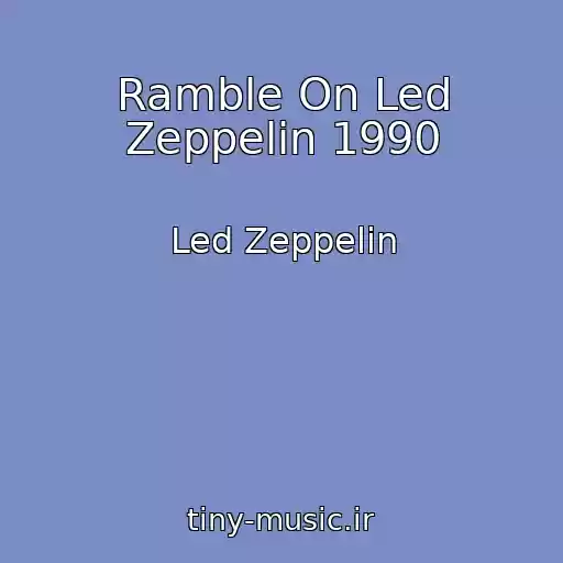 کاور آهنگ Ramble On Led Zeppelin 1990 از Led Zeppelin
