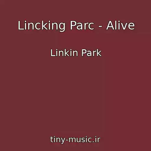 کاور آهنگ Lincking Parc - Alive از Linkin Park