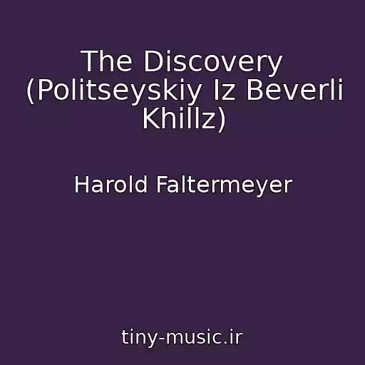 کاور آهنگ The Discovery (Politseyskiy Iz Beverli Khillz) از Harold Faltermeyer