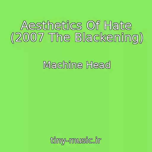 کاور آهنگ Aesthetics Of Hate (2007 The Blackening) از Machine Head