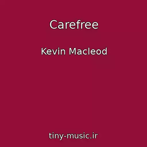 کاور آهنگ Carefree از Kevin Macleod