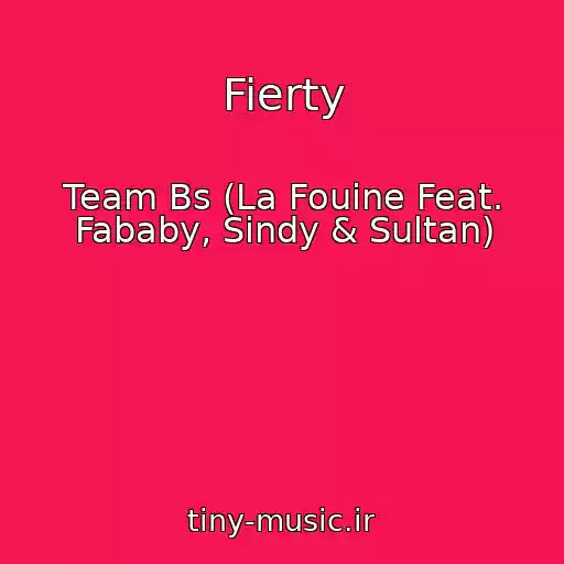 کاور آهنگ Fierty از Team Bs (La Fouine Feat. Fababy, Sindy & Sultan)