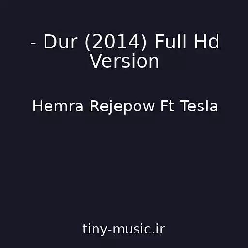 کاور آهنگ - Dur (2014) Full Hd Version از Hemra Rejepow Ft Tesla