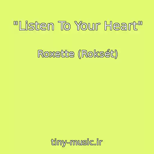 کاور آهنگ "Listen To Your Heart" از Roxette (Roksét)