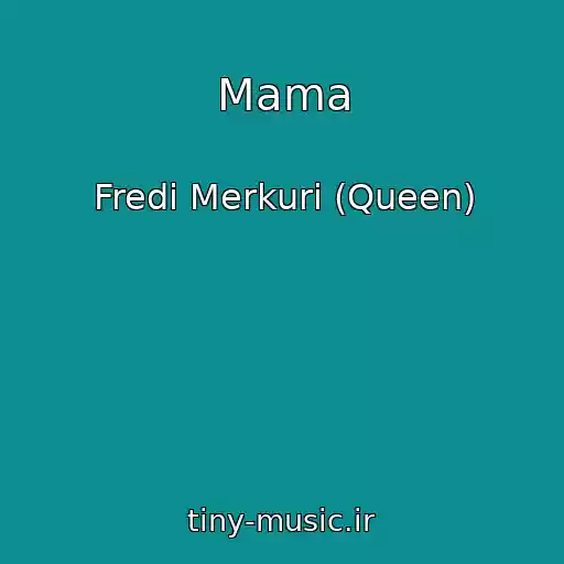 کاور آهنگ Mama از Fredi Merkuri (Queen)