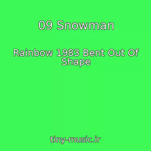 کاور آهنگ 09 Snowman از Rainbow 1983 Bent Out Of Shape