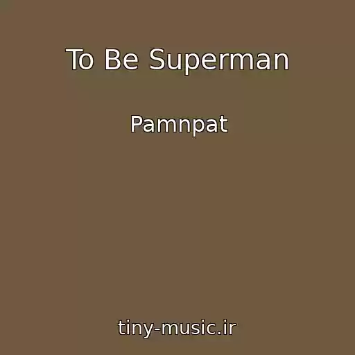 کاور آهنگ To Be Superman از Pamnpat