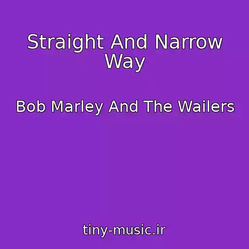 کاور آهنگ Straight And Narrow Way از Bob Marley And The Wailers