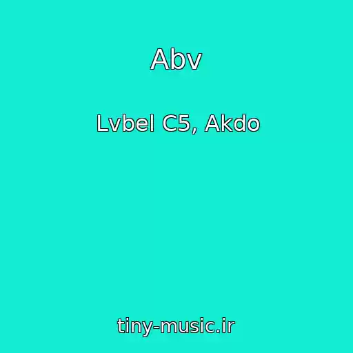 کاور آهنگ Abv از Lvbel C5, Akdo