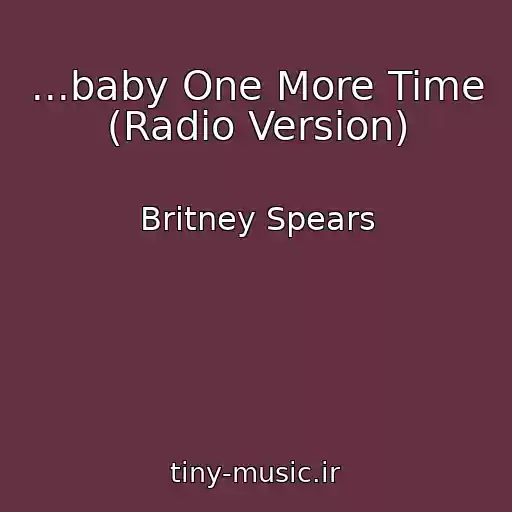 کاور آهنگ ...baby One More Time (Radio Version) از Britney Spears