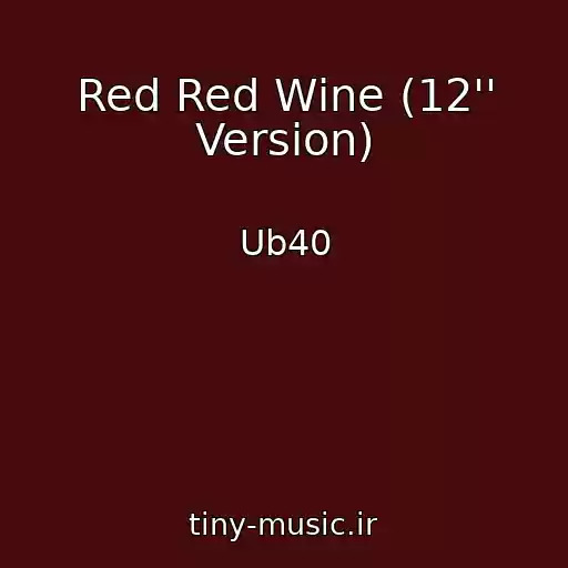 کاور آهنگ Red Red Wine (12'' Version) از Ub40