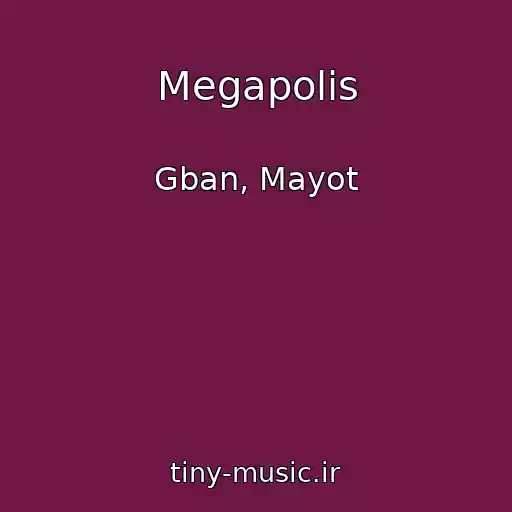 کاور آهنگ Megapolis از Gban, Mayot