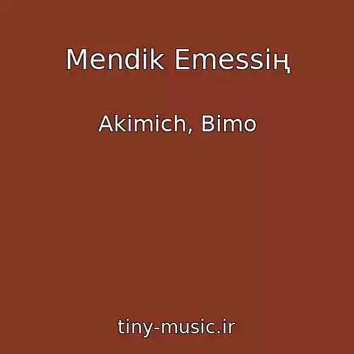کاور آهنگ Mendіk Emessің از Akimich, Bimo