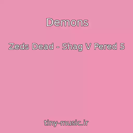 کاور آهنگ Demons از Zeds Dead - Shag V Pered 5