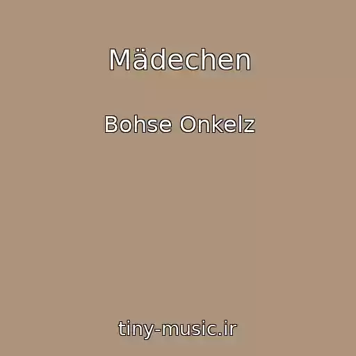 کاور آهنگ Mädechen از Bohse Onkelz