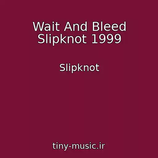 کاور آهنگ Wait And Bleed Slipknot 1999 از Slipknot
