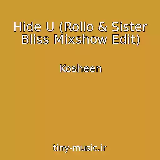 کاور آهنگ Hide U (Rollo & Sister Bliss Mixshow Edit) از Kosheen