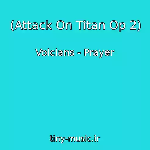کاور آهنگ (Attack On Titan Op 2) از Voicians - Prayer