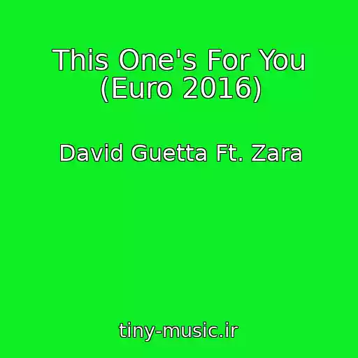 کاور آهنگ This One's For You (Euro 2016) از David Guetta Ft. Zara