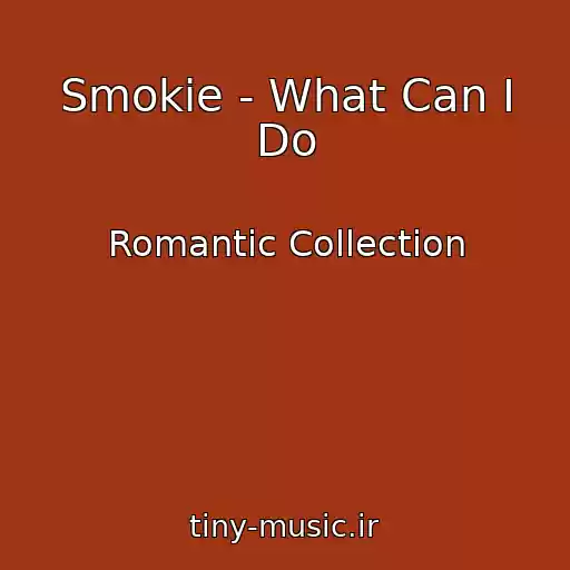کاور آهنگ Smokie - What Can I Do از Romantic Collection