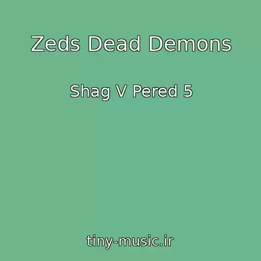 کاور آهنگ Zeds Dead Demons از Shag V Pered 5