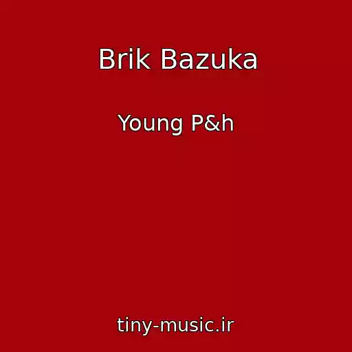کاور آهنگ Brik Bazuka از Young P&h