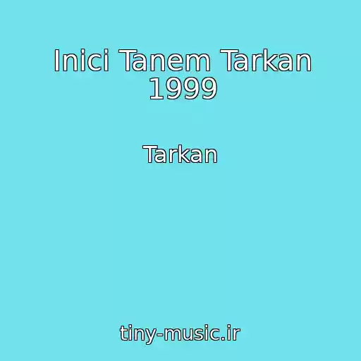 کاور آهنگ Inici Tanem Tarkan 1999 از Tarkan