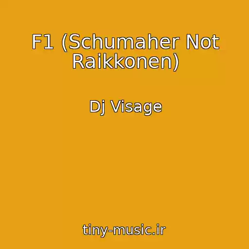 کاور آهنگ F1 (Schumaher Not Raikkonen) از Dj Visage