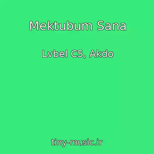 کاور آهنگ Mektubum Sana از Lvbel C5, Akdo