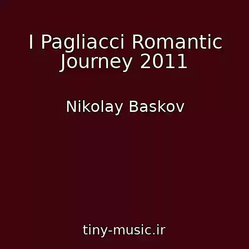 کاور آهنگ I Pagliacci Romantic Journey 2011 از Nikolay Baskov
