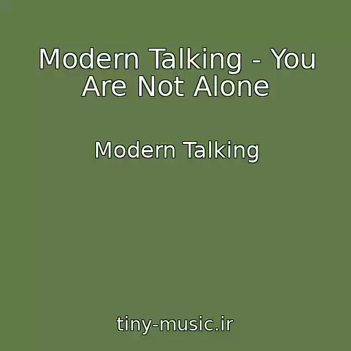 کاور آهنگ Modern Talking - You Are Not Alone از Modern Talking