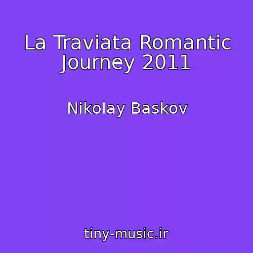 کاور آهنگ La Traviata Romantic Journey 2011 از Nikolay Baskov
