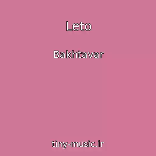 کاور آهنگ Leto از Bakhtavar