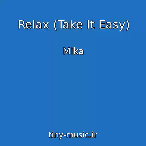 کاور آهنگ Relax (Take It Easy) از Mika 