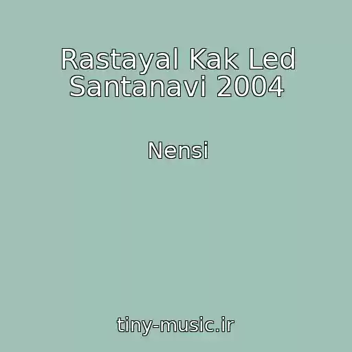 کاور آهنگ Rastayal Kak Led Santanavi 2004 از Nensi
