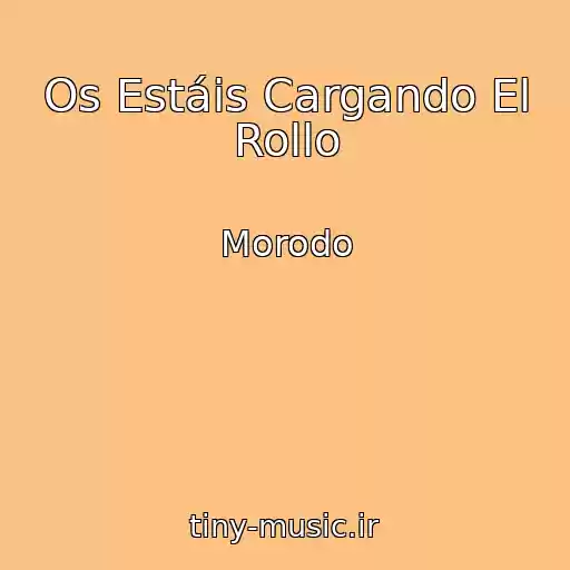 کاور آهنگ Os Estáis Cargando El Rollo از Morodo