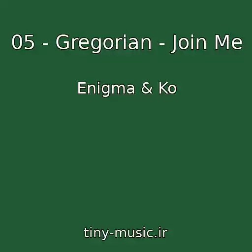 کاور آهنگ 05 - Gregorian - Join Me از Enigma & Ko