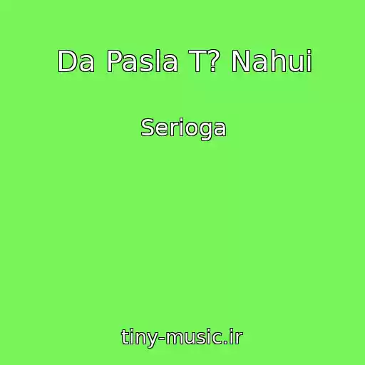 کاور آهنگ Da Pasla T? Nahui از Serioga