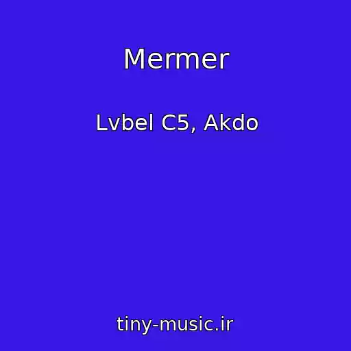 کاور آهنگ Mermer از Lvbel C5, Akdo
