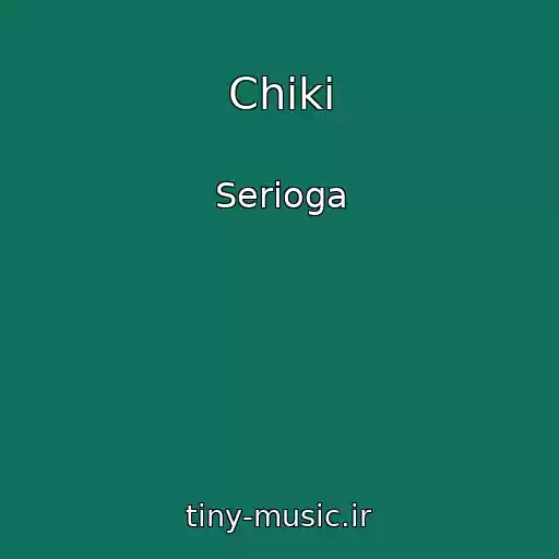 کاور آهنگ Chiki از Serioga