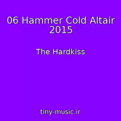 کاور آهنگ 06 Hammer Cold Altair 2015 از The Hardkiss